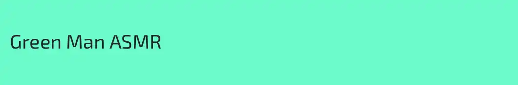 Green Man ASMR